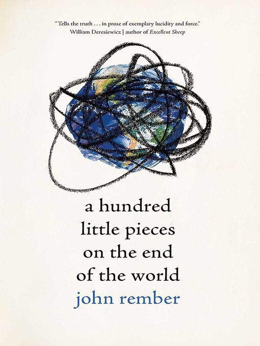 Title details for A Hundred Little Pieces on the End of the World by John Rember - Available